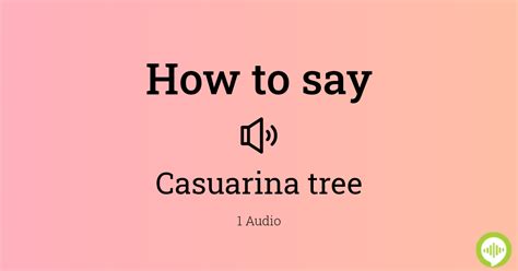 how to pronounce casuarina.